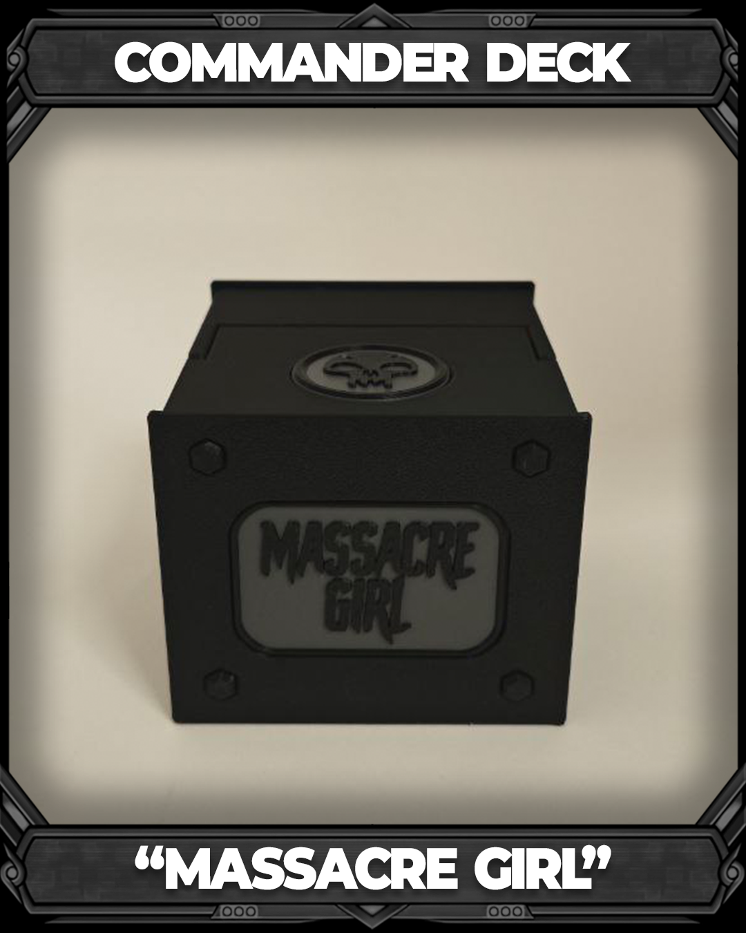 COMMANDER DECKBOX - MASSACRE GIRL
